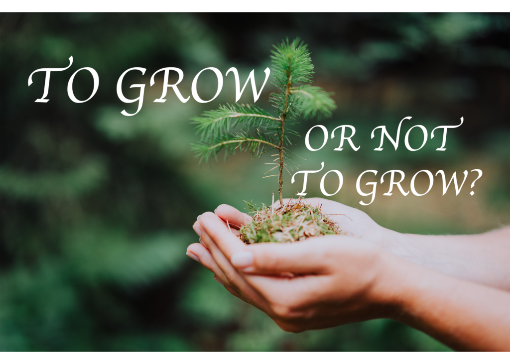 GROW OR NOT