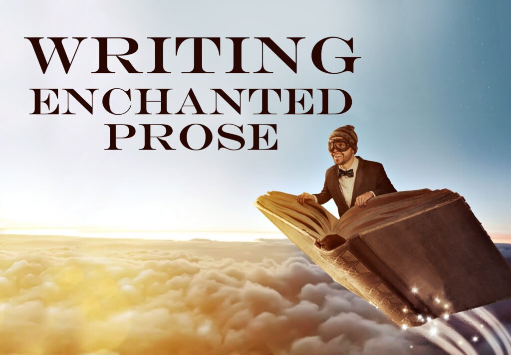 Writing Enchanted Prose