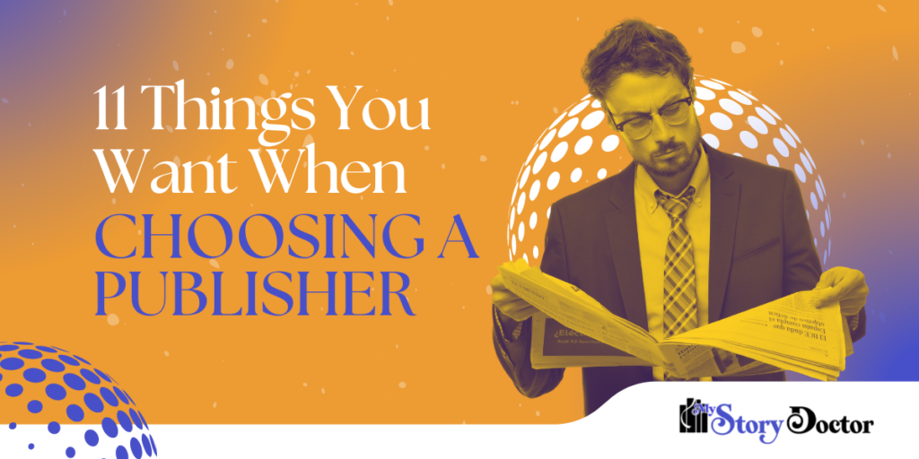 11 Things You Want When Choosing a Publisher
