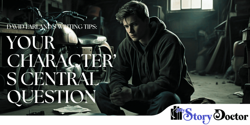 Writing Tip: Your Character’s Central Question