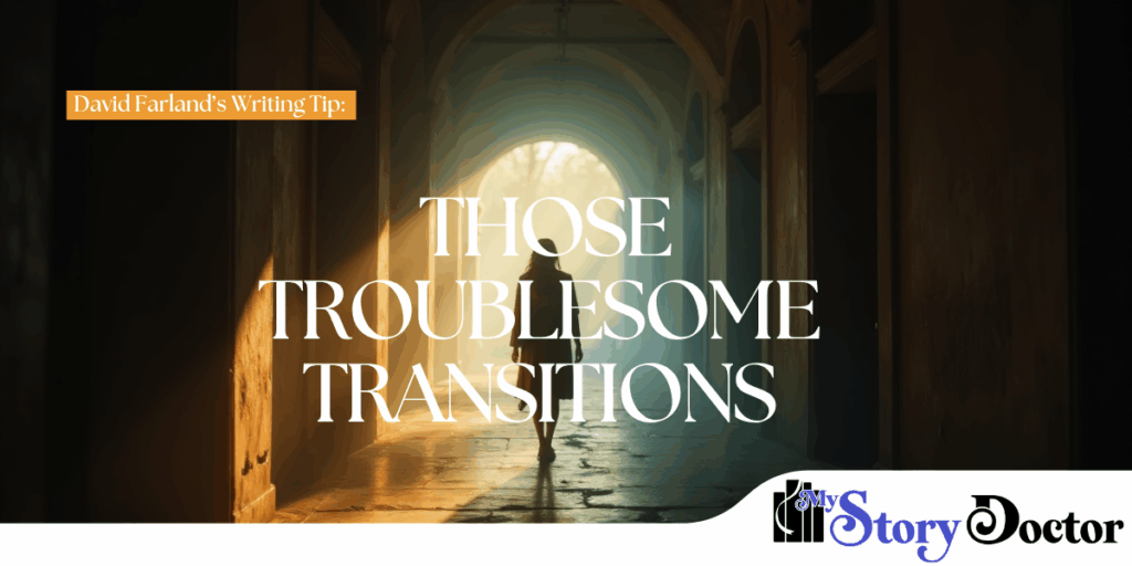 David Farland’s Writing Tips: Those Troublesome Transitions
