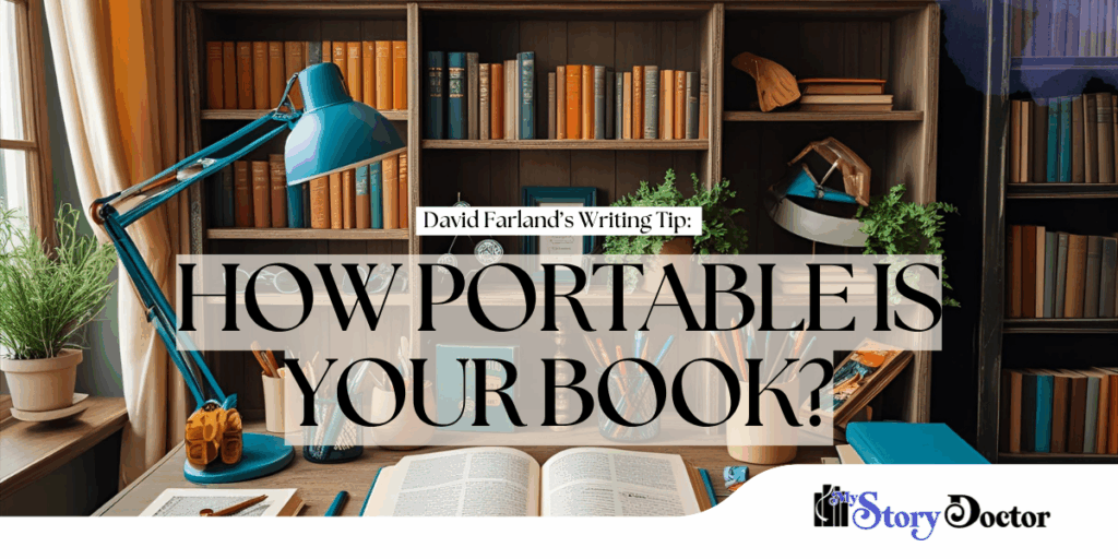 David Farland’s Writing Tips: How Portable Is Your Book?