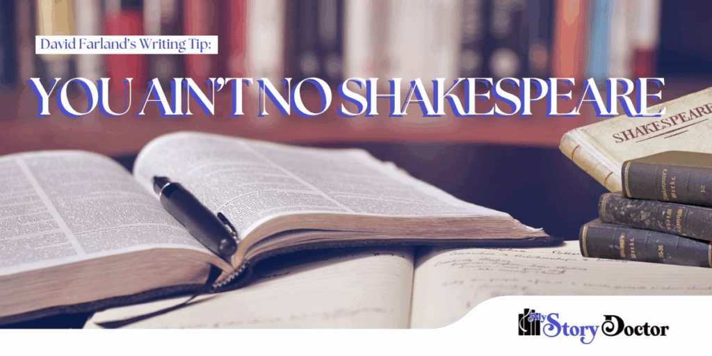David Farland’s Writing Tips: You Ain’t No Shakespeare