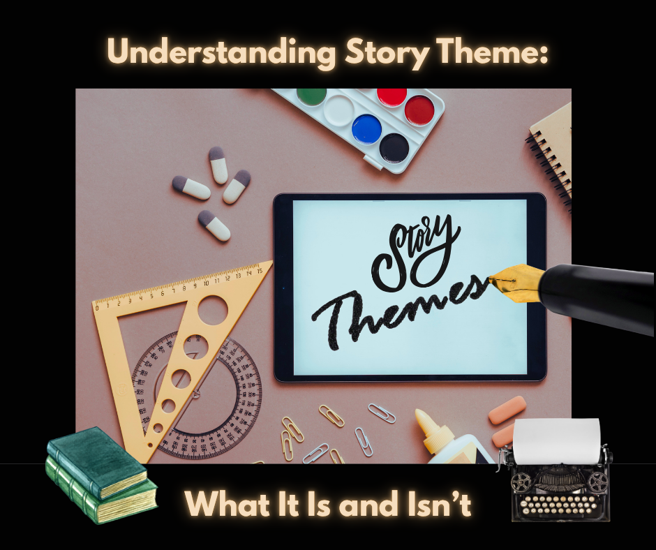 A digital tablet displays the handwritten words “Story Themes” as a gold fountain pen appears to write them. The tablet rests on a creative workspace surrounded by school supplies including a protractor, paint palette, notebooks, and glue. At the top, glowing text reads “Understanding Story Theme:” and at the bottom, “What It Is and Isn’t,” with a stack of books and a vintage typewriter on either side.