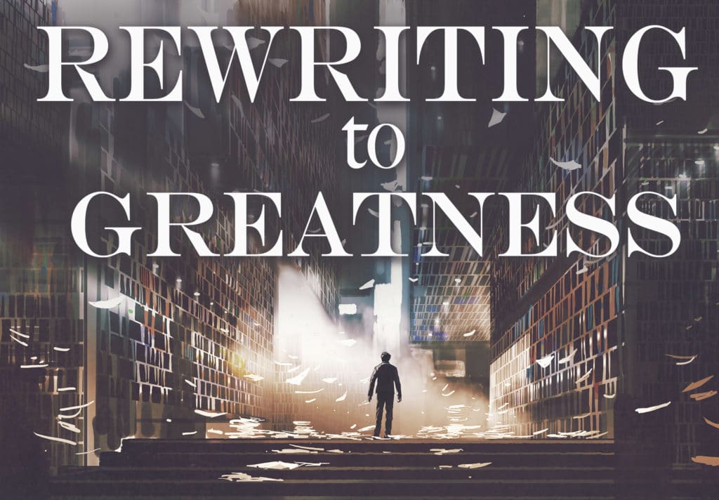 Rewriting to Greatness Writing Course by David Farland