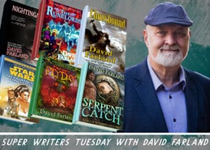 David Farland Super WRiters' Tuesday writing tips
