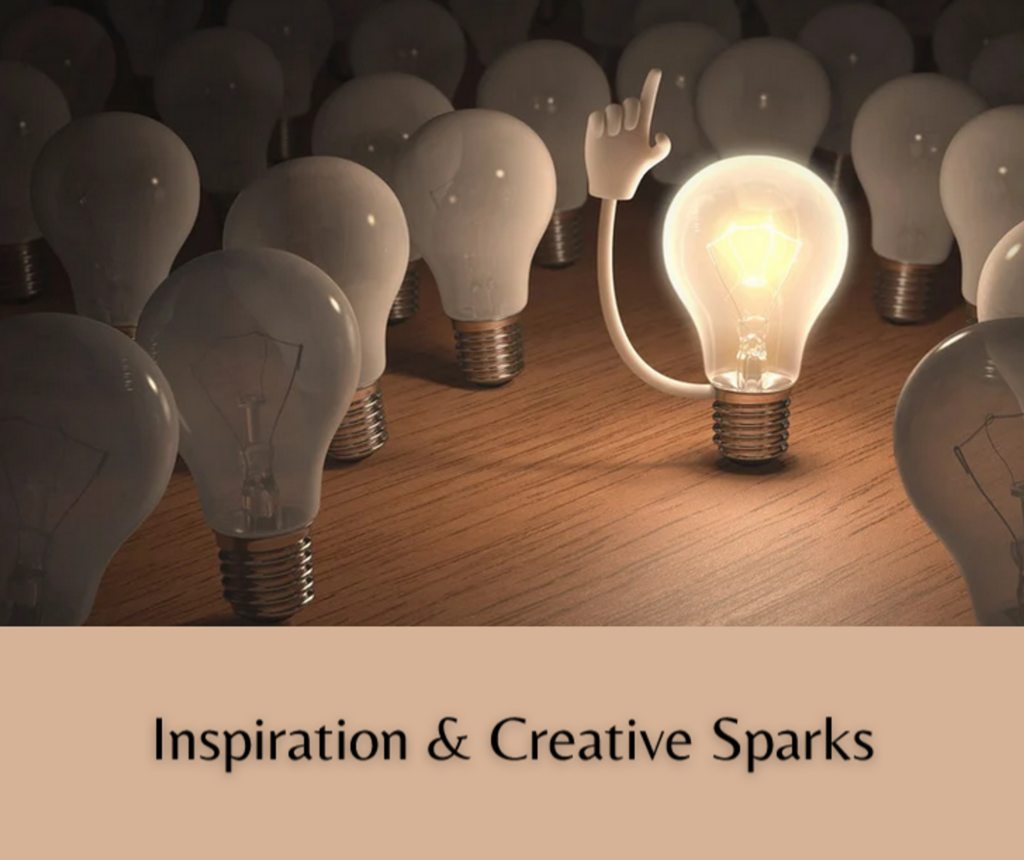 Inspiration and Creative Sparks