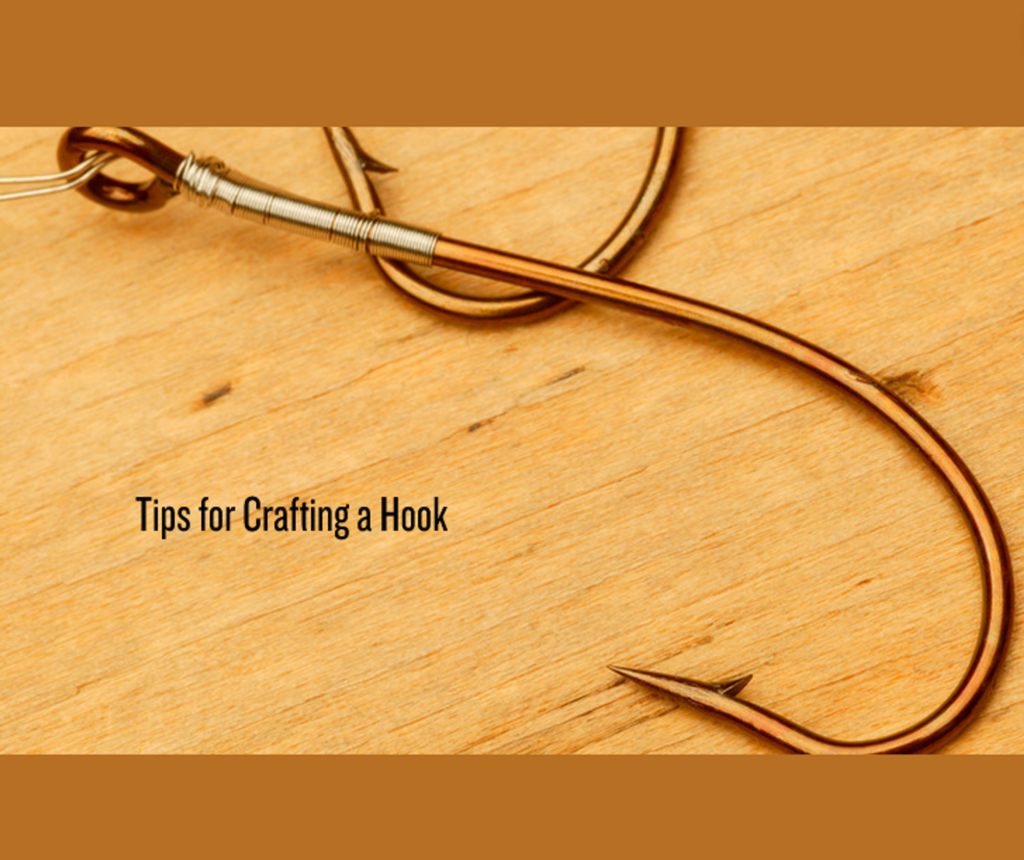 Tips for Crafting Hooks